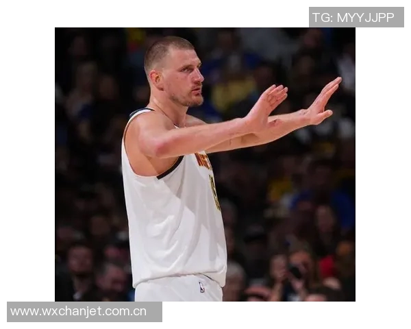 约基奇对抗训练后与裁判深入交流20分钟探讨比赛规则与判罚细节